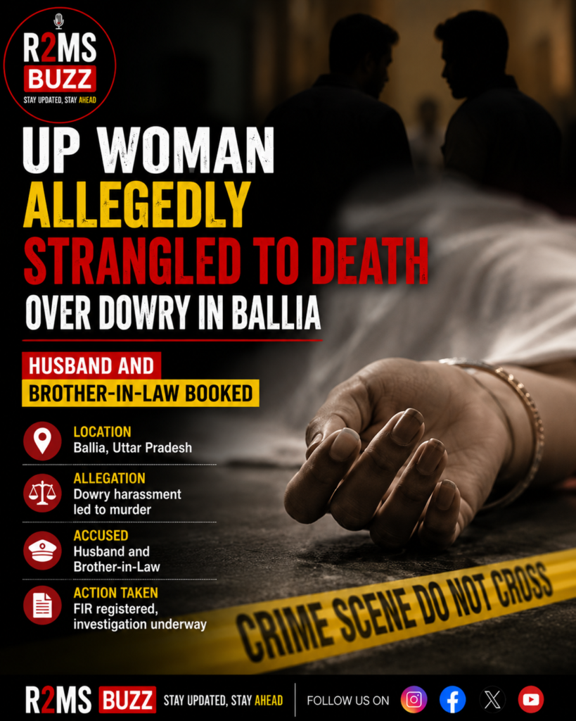 Ballia dowry death case, Ballia woman murder, Uttar Pradesh dowry death, Ballia latest news, UP crime news, dowry harassment case, Suman Ballia case, Bhimpura police station, Ballia murder news, dowry death in Uttar Pradesh, women crime news India, Uttar Pradesh police news, Ballia district news, India crime news, R2MS Buzz News