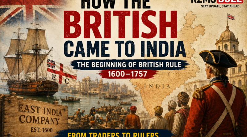 How the British Came to India: The Beginning of British Rule (1600–1757)